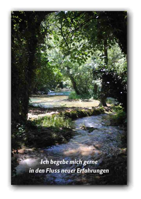 Ich begebe mich gerne in den Fluss…