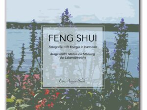 Feng-Shui<br /><span class="klein">Fotografie trifft Energie in Harmonie</span>