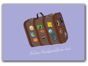 Kleines Handgepäck für die Seele