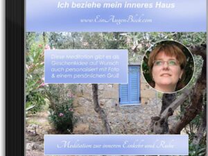 Meditation - Ich beziehe mein inneres Haus (personalisiert)