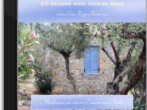 Meditation - Ich beziehe mein inneres Haus